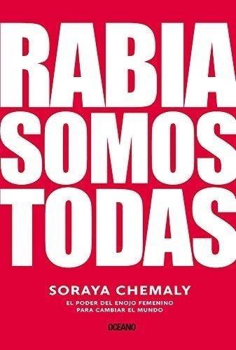 * Rabia Somos Todas * Chemaly Soraya