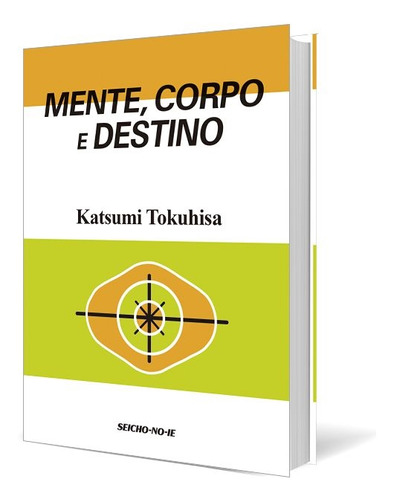 Livro Mente, Corpo E Destino - Tokuhisa, Katsumi [1997]