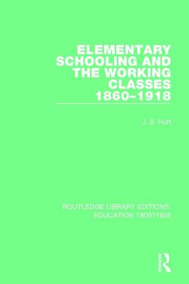 Libro Elementary Schooling And The Working Classes, 1860-...