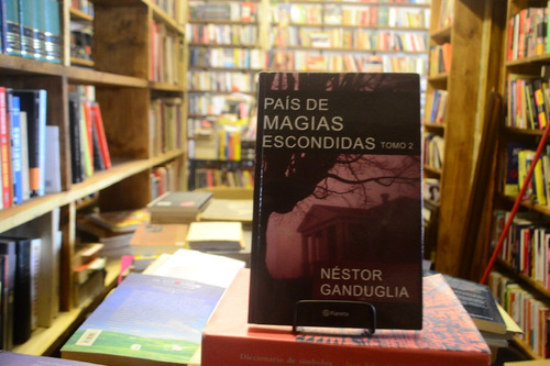 País De Magias Escondidas 2. Néstor Ganduglia.