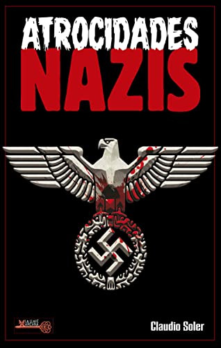 Atrocidades Nazis -la Llave Arcana-