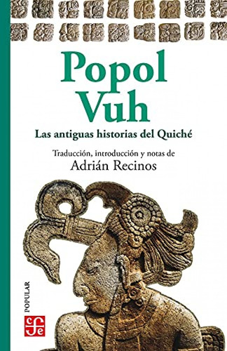 Popol Vuh : Las Antiguas Historias Del Quiché  -  Recinos,