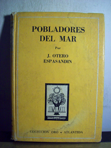 Adp Pobladores Del Mar Otero Espasandin / Ed Atlantida 1954