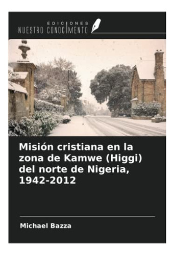 Libro: Misión Cristiana Zona Kamwe (higgi) Del Norte&..