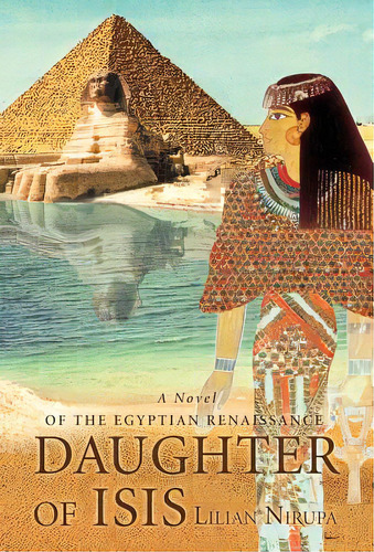 Daughter Of Isis, De Nirupa, Lilian. Editorial Authorhouse, Tapa Dura En Inglés