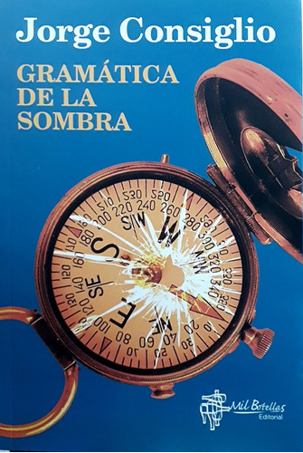 Gramatica De La Sombra - Jorge Consiglio