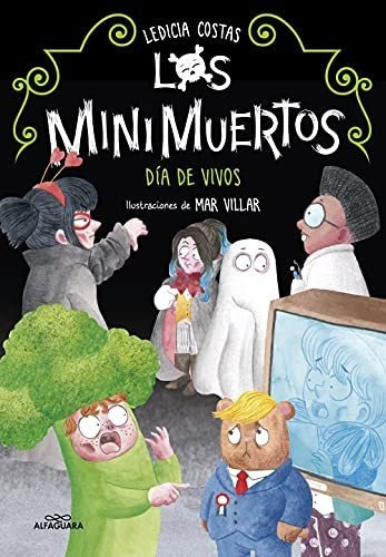 Los Minimuertos 4 - Día De Vivos, De Costas, Ledicia. Editorial Alfaguara, Tapa Tapa Blanda En Español