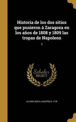Libro Historia De Los Dos Sitios Que Pusieron Zaragoza En...