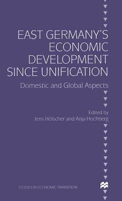 Libro East Germany's Economic Development Since Unificati...