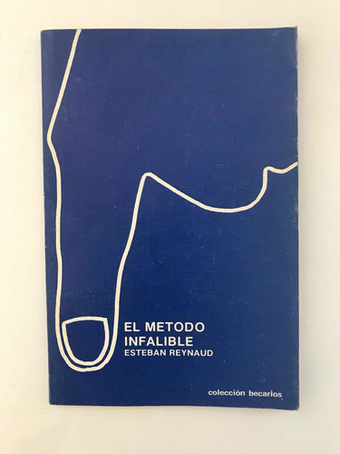 El Método Infalible. Esteban Reynaud. Centro Toluqueño De Es