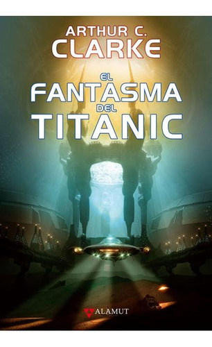 El Fantasma Del Titanic - Clarke, Arthur C