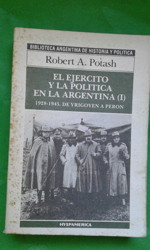 Potash El Ejército Y La Política La Argentina T 1 1928 1945