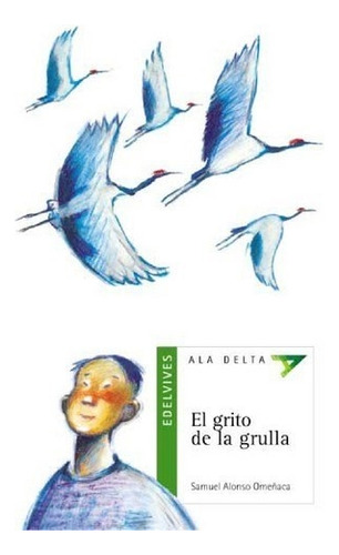 Grito De La Grulla,el - Ala Delta Verde - Samuel Alonso