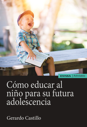 Libro Cã³mo Educar Al Niã±o Para Su Futura Adolescencia