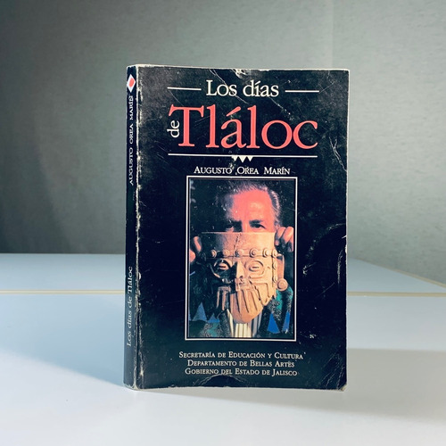 Los Días De Tlaloc Augusto Orea Marín 1991 Dedicado Firmado