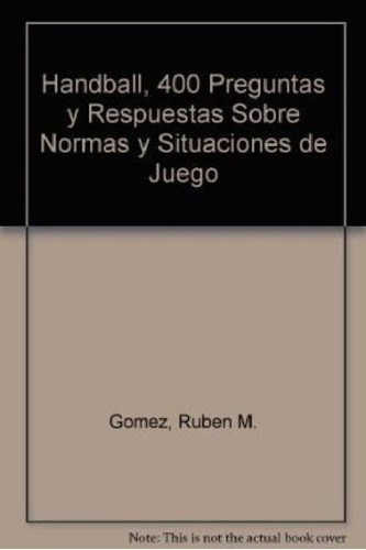 Libro - Handball 400 Preguntas Y Respuestas Sobre Normas Y 