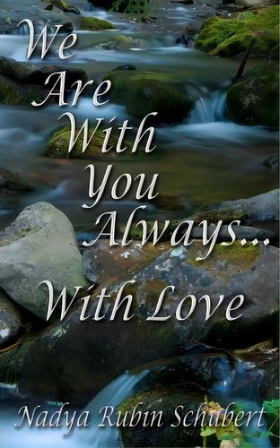 We Are With You Always....with Love, De Nadya Schubert. Editorial Createspace Independent Publishing Platform, Tapa Blanda En Inglés