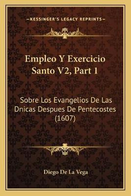 Libro Empleo Y Exercicio Santo V2, Part 1 : Sobre Los Eva...