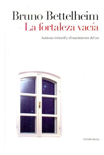 La Fortaleza Vacia - Bettelheim, Bruno