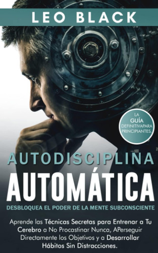 Libro: Autodisciplina Automática: Desbloquea El Poder De La 
