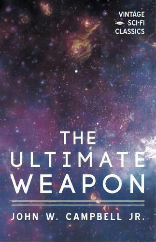 The Ultimate Weapon, De John W Campbell. Editorial Vintage Sci-fi Classics, Tapa Blanda En Inglés