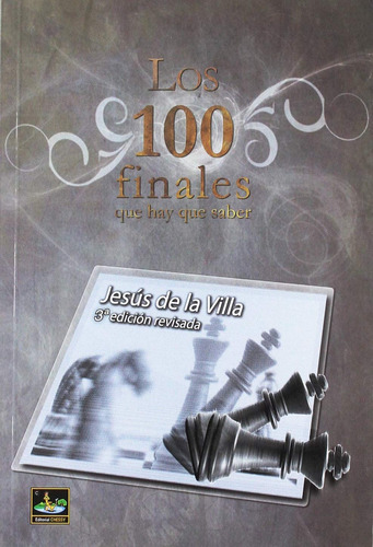 Editorial Del Libro Chessy 100 Finales De Ajedrez Finales Qu