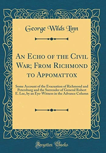 An Echo Of The Civil War; From Richmond To Appomattox Some A