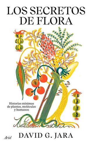 Libro: Los Secretos De Flora. David Gonzalez Jara. Ariel
