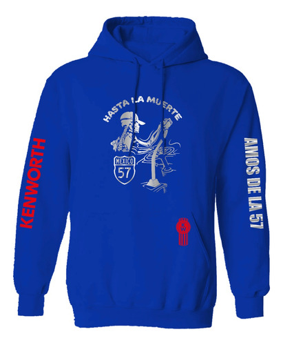 Sudadera Kenworth Amos De La 57 Trailero Hasta La Muerte