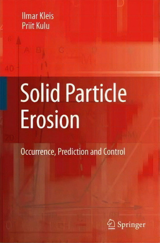 Solid Particle Erosion: Occurrence, Prediction And Control, De Ilmar Kleis., Vol. 1. Editorial Springer London Ltd, Tapa Blanda En Inglés