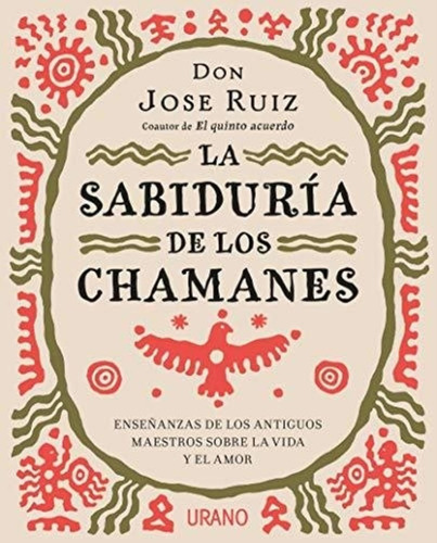 La Sabiduria De Los Chamanes - Jose Ruiz
