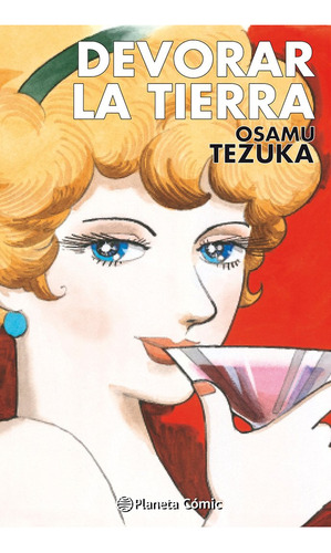 Devorar La Tierra (tezuka), De Tezuka, Osamu. Editorial Planeta Cómic, Tapa Dura En Español
