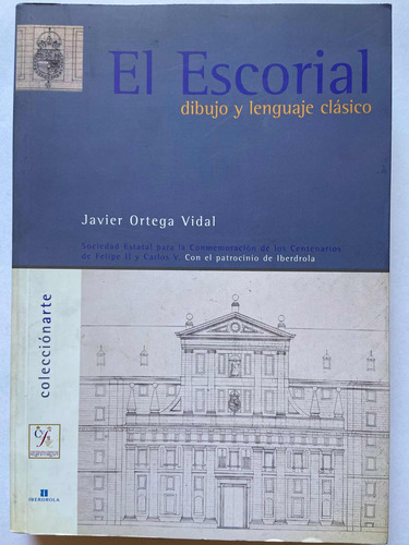 El Escorial Dibujo Y Lenguaje Clásico Javier Ortega Vidal