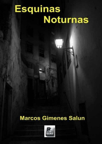 Esquinas Noturnas, De Marcos Gimenes Salun. Série Não Aplicável, Vol. 1. Editora Clube De Autores, Capa Mole, Edição 1 Em Português, 2014