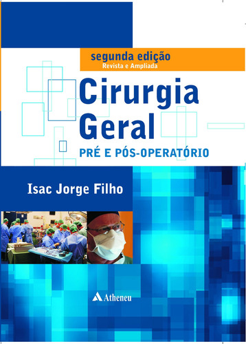 Cirurgia geral pré e pós-operatório, de Jorge Filho, Isac. Editorial Editora Atheneu Ltda, capa mole em português, 2011