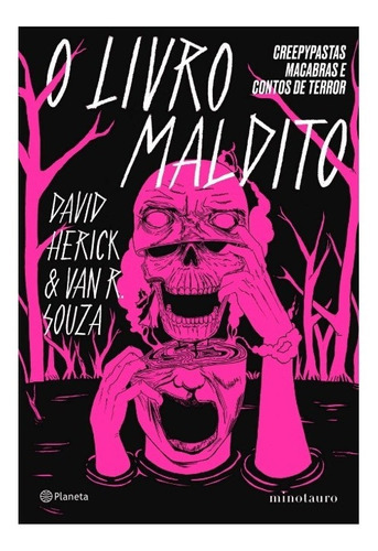 O Livro Maldito: Creepypastas Macabras E Contos De Terror, De Herick, David. Editora Planeta Minotauro, Capa Mole Em Português