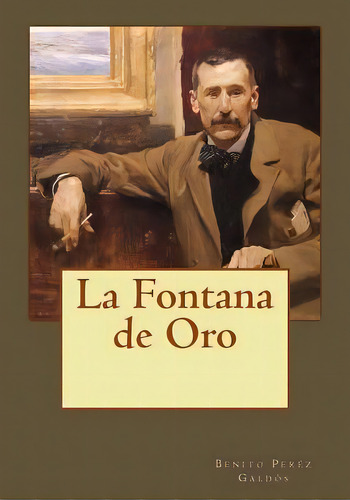 La Fontana De Oro, De Gouveia, Andrea. Editorial Createspace, Tapa Blanda En Español