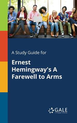 Libro A Study Guide For Ernest Hemingway's A Farewell To ...