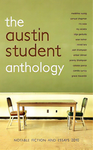 The Austin Student Anthology: Table Fiction And Essays 2010, De Legacy Book Company., Vol. 1. Editorial Legacy Pub, Tapa Blanda En Inglés, 2010