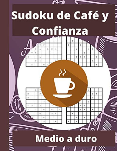 Sudoku De Cafe Y Confianza: Libros De Sudoku Para Adultos |