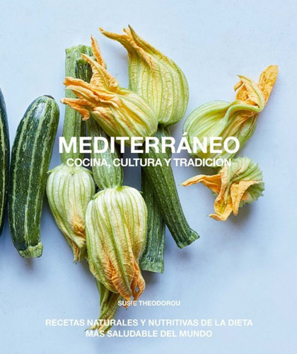 Mediterraneo Cocina Cultura Y Tradicion - Theodorou Susie