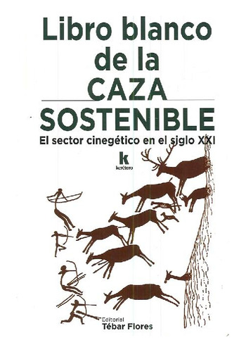 Libro Libro Blanco De La Caza Sostenible De Consultora Keret