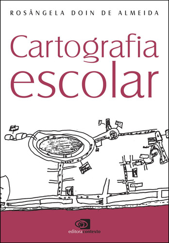 Cartografia escolar, de Doin de Almeida, Rosângela. Editora Pinsky Ltda, capa mole em português, 2007