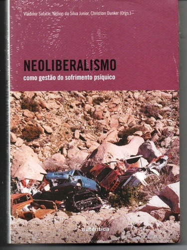 Imagem 1 de 1 de Livro Neoliberalismo Como Gestão Do Sofrimento Psíquico