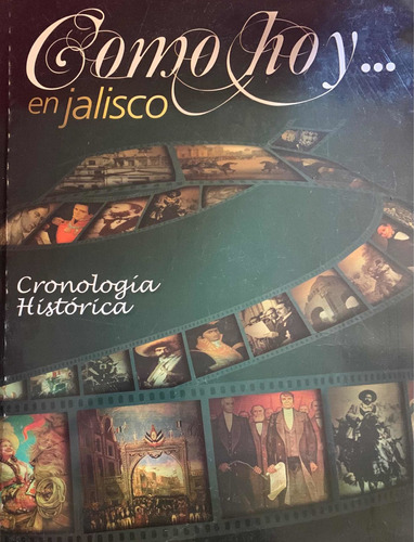 Como Hoy En Jalisco - Cronología Histórica