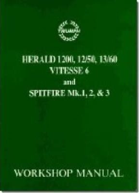 Triumph Workshop Manual: Spitfire Mk1, 2  And  3  And  Heral