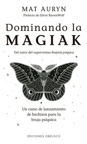 Dominando La Magiak - Mat Auryn