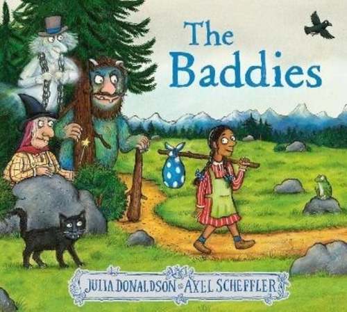 The Baddies - Julia Donaldson - Axel Scheffler 
