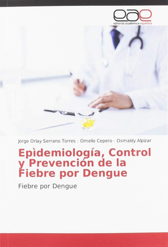 Libro: Epìdemiología, Control Y Prevención De La Fiebre Por 