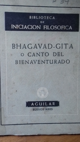Bhagavad-gita O El Canto Del Bienaventurado/ Aguilar